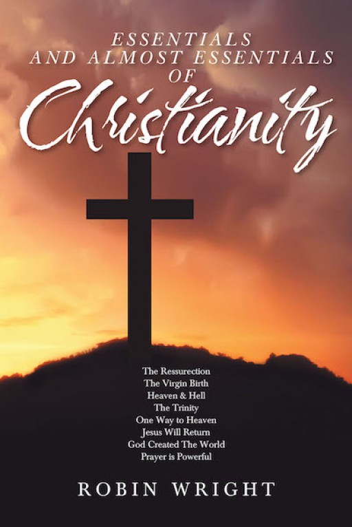 Robin Wright's New Book "Essentials and Almost Essentials of Christianity" is a Potent Read That Delves Into the Christian Faith and Its Impact on Believers