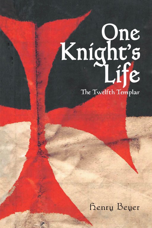Henry Beyer's New Book 'One Knight's Life' is a Profound Read That Stands Up to Many Facets of Today's Beliefs