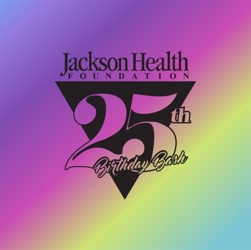 Jackson Health Foundation Celebrates 25 Years of Giving With a Charity Birthday Bash to Raise Funds for a Good Cause