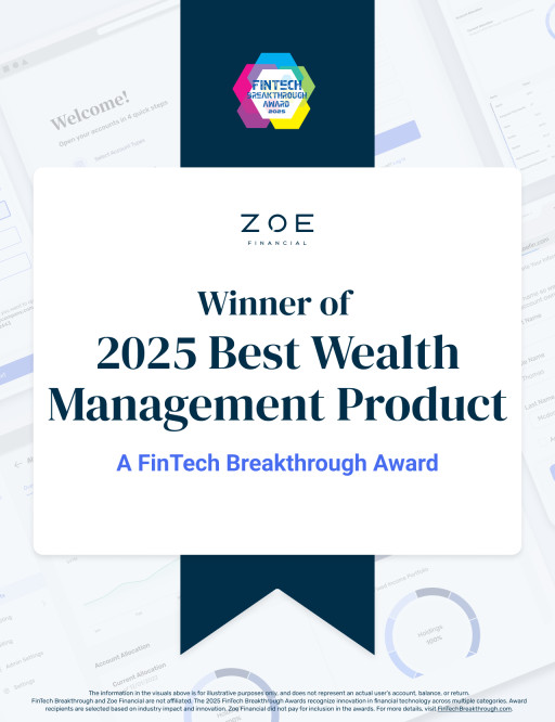 Zoe Financial Recognized With 2025 FinTech Breakthrough Award for Best Wealth Management Product