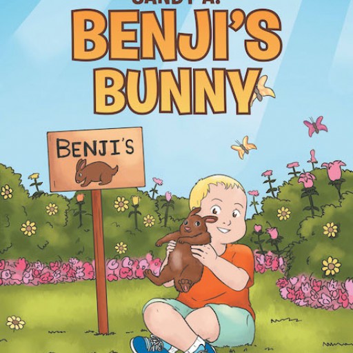 Sandy A.'s New Book, 'Benji's BUNNY' is a Lovely Tale About a Grandmother and Her Grandson's Circumstances With a Wild Bunny