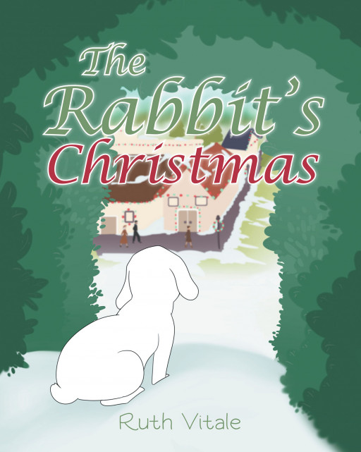 Author Ruth Vitale's New Book 'The Rabbit's Christmas' is a Charming Children's Story About a Curious Rabbit Who Inspires a Christmas Celebration for Her Colony