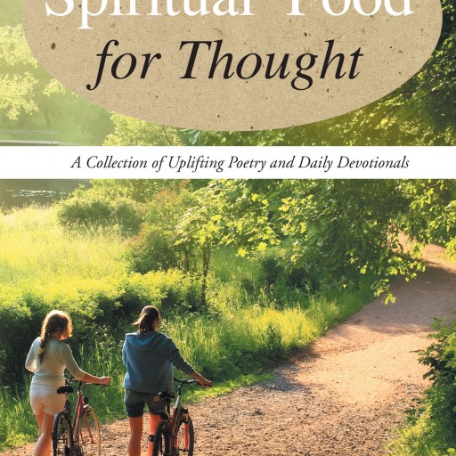 Gwendolyn L. Cooper's New Book "Spiritual Food for Thought: A Collection of Uplifting Poetry and Daily Devotionals" is a Beautiful Guide to Restore the Reader's Spirit.