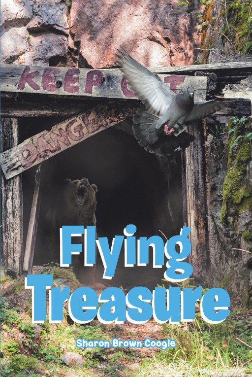 Sharon Brown Coogle's New Book 'Flying Treasure' is a Riveting Tale of Adventure Among Three Alaskan Children, a Gold Mine, and a Boy's Homing Pigeon Who Comes to Their Rescue