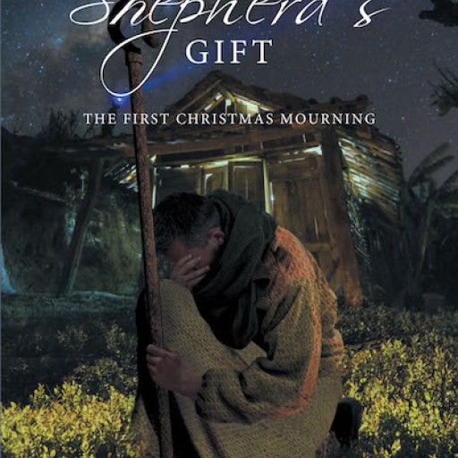 John Raterman's New Book "The Shepherd's Gift: The First Christmas Mourning" is a Thought-Provoking Narrative of Love and Loss During the First Christmas.