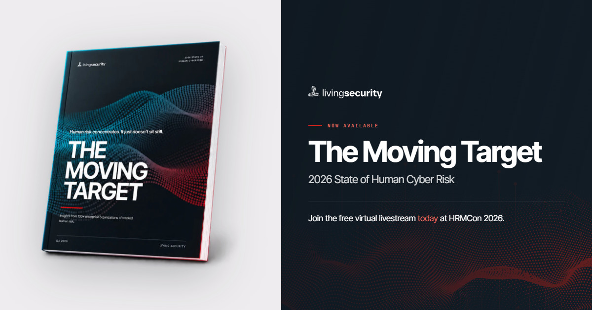Living Security Launches 2026 State of Human Risk Report at HRMCon 2026