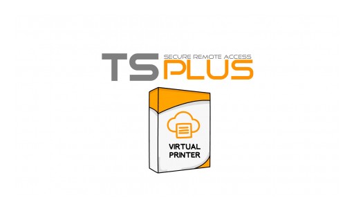 TSplus Releases a Video Explainer for Its Brand New Virtual Printer Software