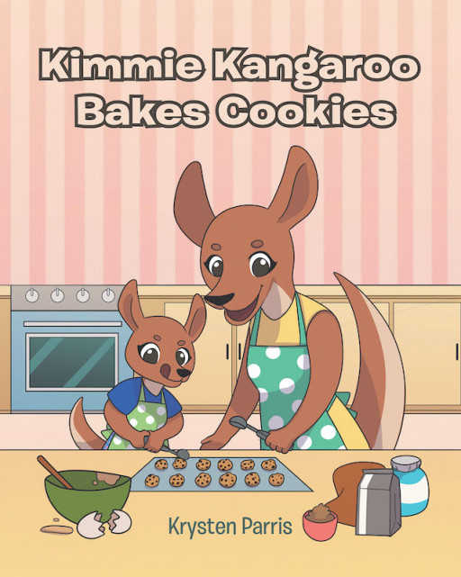 Krysten Parris's New Book 'Kimmie Kangaroo Bakes Cookies' is a Heartwarming Tale About a Young Kangaroo Who is Eager to Learn How to Bake Cookies