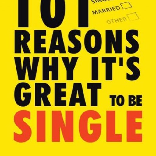 Newly Published: 101 Reasons Why it's Great to Be Single