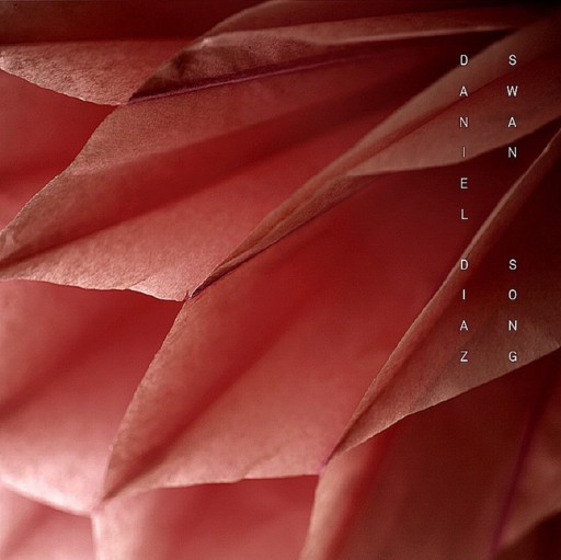 Daniel Diaz : Swan Song, New Album Release, CD / Hi Res Download