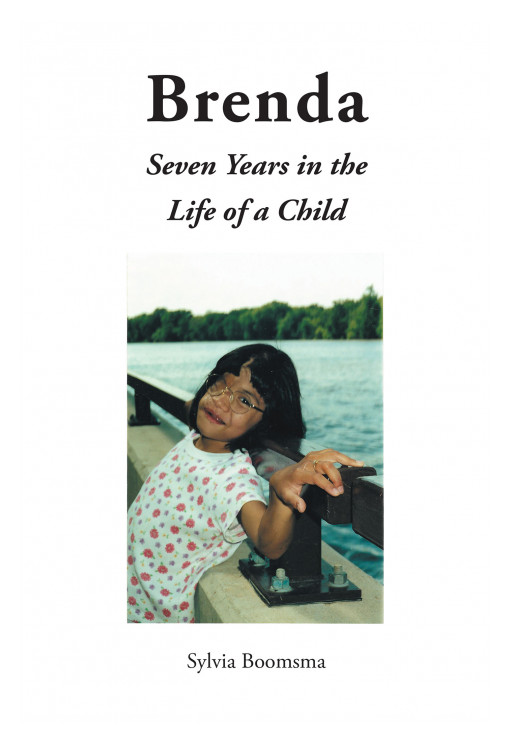 Sylvia Boomsma's New Book 'Brenda: Seven Years in the Life of a Child' is an Extraordinary Look Into a Life of Faithfulness Amidst Never-Ending Complications