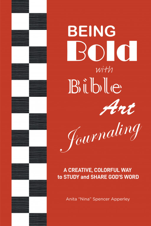 Author Anita 'Nina' Spencer Apperley's New Book 'Being Bold with Bible Art Journaling' is a Weekly Guide to Bible Journaling