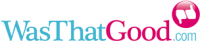 WasThatGood.com