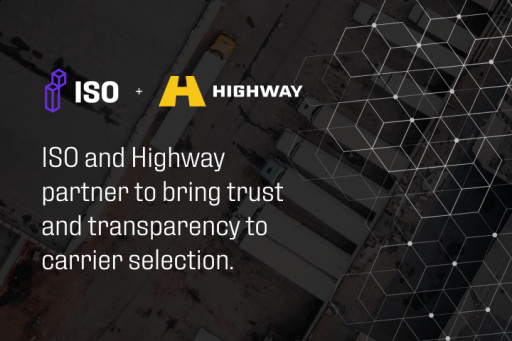 Isometric Technologies (ISO) and Highway Collaborate to Eliminate Risk From the Carrier Selection Process
