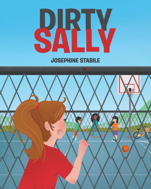 Josephine Stabile's New Book 'Dirty Sally' is a Captivating Children's Story About Sally Who Wanted to Make Friends but She Can't