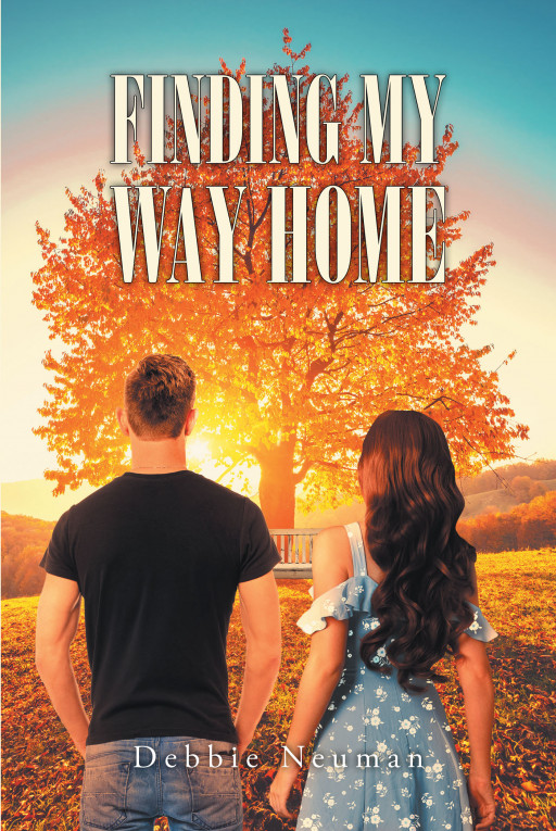 Author Debbie Neuman's New Book 'Finding My Way Home' Tells the Story of a Young Woman Who Returns Home to Start a New Job After Years of Swearing She Would Never Return