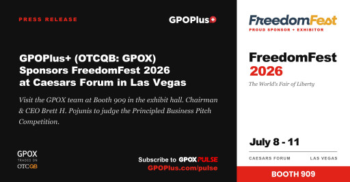 GPOPlus+ (OTCQB:GPOX) Sponsors FreedomFest 2026, July 8-11 in Las Vegas