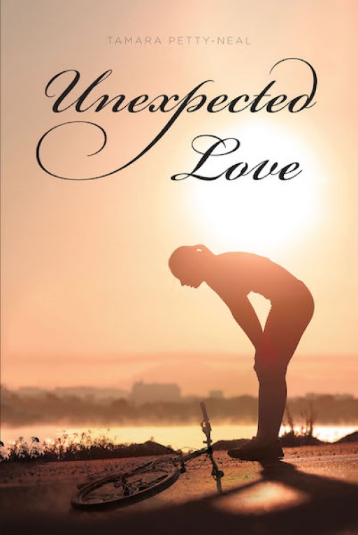 Tamara Petty-Neal's New Book, 'Unexpected Love', is a Wonderful Love Story of Two Lovers Who Trusted Their Romantic Fate in God