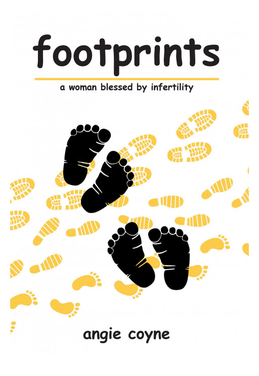 Author Angie Coyne's New Book 'Footprints: A Woman Blessed by Infertility' is a Stirring Memoir of the Author's Struggles With Infertility and Her Relationship With God