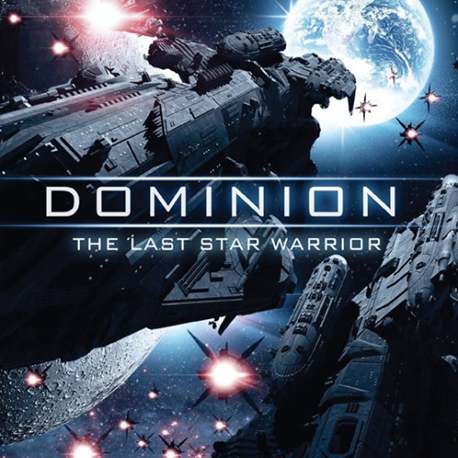 Vision Films Presents the New Sci-Fi Invasion Thriller "DOMINION: THE LAST STAR WARRIOR"