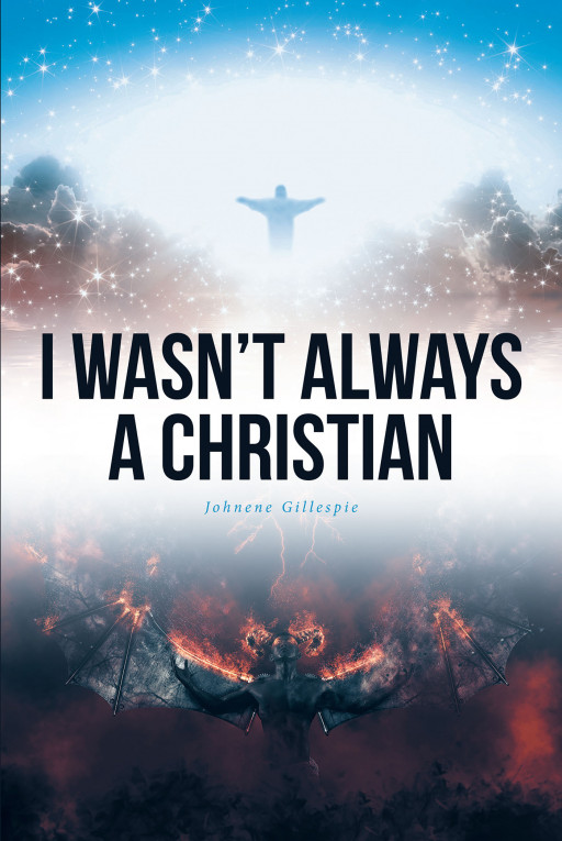 Author Johnene Gillespie's New Book 'I Wasn't Always a Christian' is the Story of Woman's Journey to Finding God