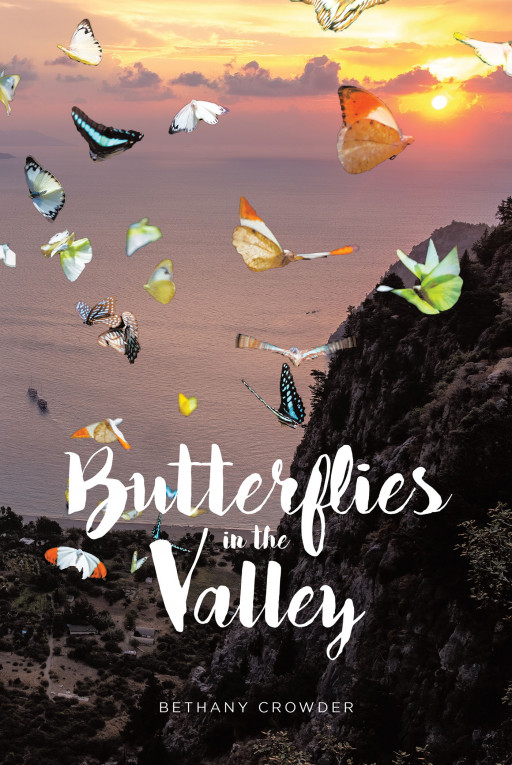 Bethany Crowder's New Book, 'Butterflies in the Valley' is a Heartwarming Poetry Collection Aimed to Rejuvenate the Souls of the Lost and Weary