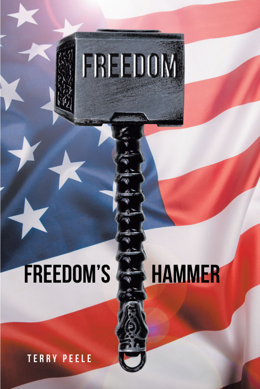 Author Terry Peele's New Book 'Freedom's Hammer' is a Gripping Tale of a Former Navy SEAL Who Finds Himself Caught in the Fight Against Domestic Terrorism