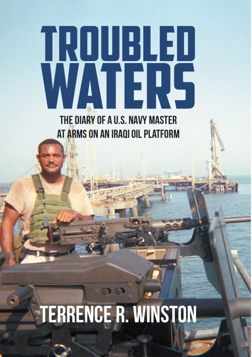 Terrence R. Winston's New Book 'Troubled Waters' is a Gripping Read on the Author's Service in the US Navy in Iraq