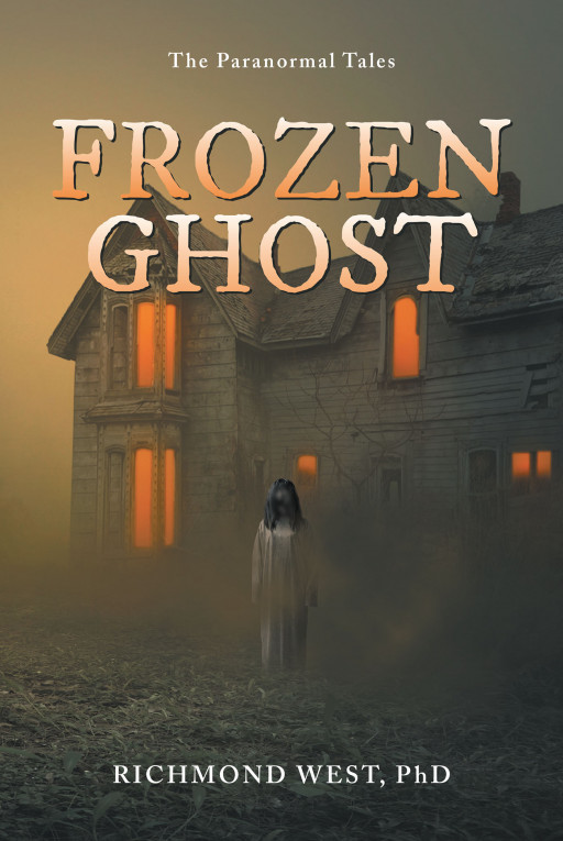Dr. Richmond West's New Book 'Frozen Ghost' is a Riveting Paranormal Narrative About Three Kids' Haunting Adventures in Alabama