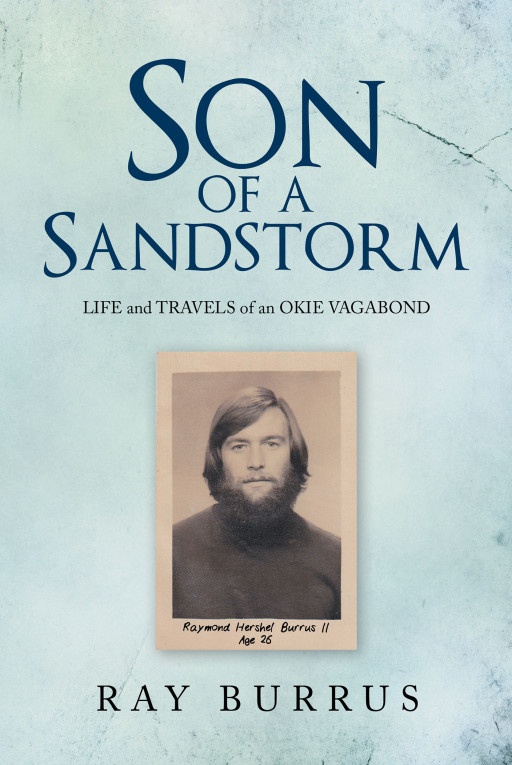 Author Ray Burrus's New Book, 'Son of a Sandstorm', is a Personal Memoir of His Life and Travels Along With the Insights He Learned Along the Way