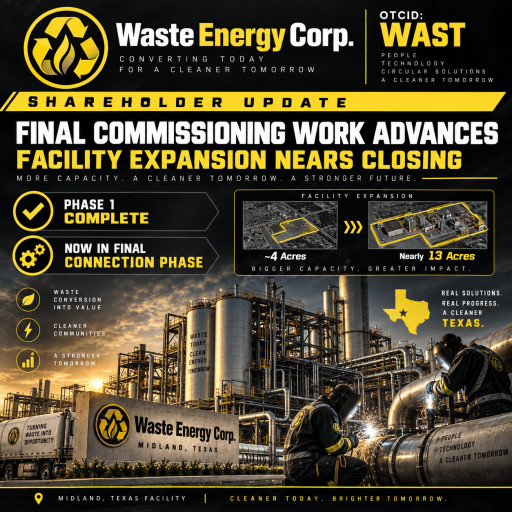 Waste Energy Releases Shareholder Update: Final Commissioning Work Advances as Facility Expansion Nears Closing