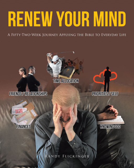Randy Flickinger's New Book, 'Renew Your Mind', is an Interactive Volume That Guides the Readers in Improving the Quality of 5 Important Areas in Their Lives