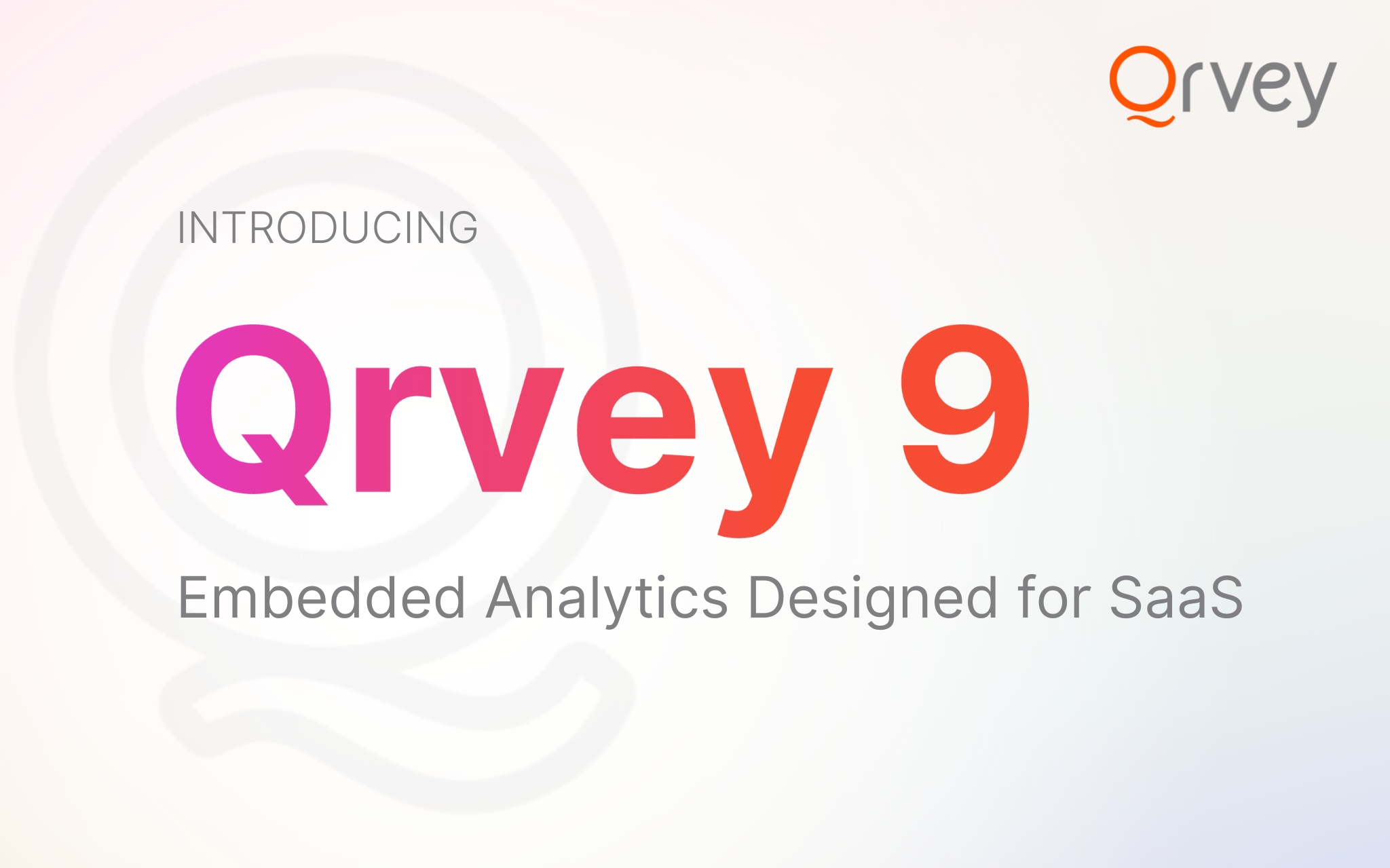 Introducing Qrvey 9