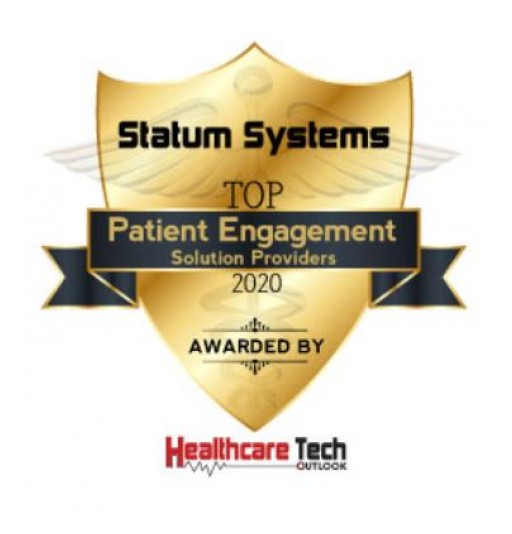 Statum Systems Awarded 'Top Patient Engagement Solution Provider' by Healthcare Tech Outlook Magazine