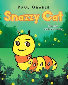 Paul Grable’s new book ‘Snazzy Cat’ is a heartwarming collection of magical short stories that teach valuable lessons to children