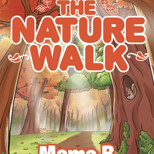 Mama B's New Book 'The Nature Walk' is a Captivating Tale of a Group of Young School Children and Their Insightful Journey in the Woods