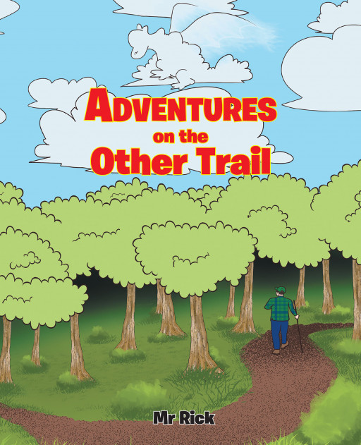Mr Rick's New Book 'Adventures on the Other Trail' is a Whimsical Adventure That Encourages Young Children to Think Outside the Box