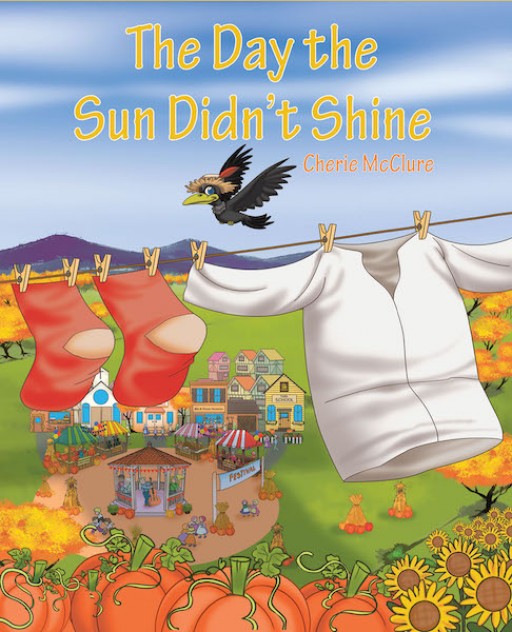 Cherie McClure's New Book 'The Day the Sun Didn't Shine' is an Entertaining Illustration About Grandpa Tidbit's Share of Wonderful Tales