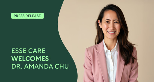 ESSE Care Welcomes Dr. Amanda Chu, Expanding Complex Minimally Invasive Surgery Offerings and Endometriosis Specialty Care 