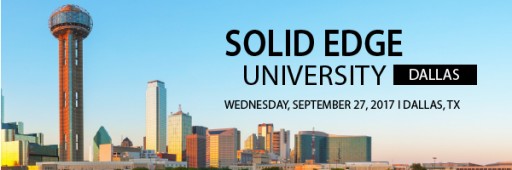Solid Edge University Makes Its Way to Dallas in September 2017
