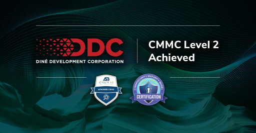 Diné Development Corporation Achieves CMMC Level 2, Advancing Cybersecurity Readiness