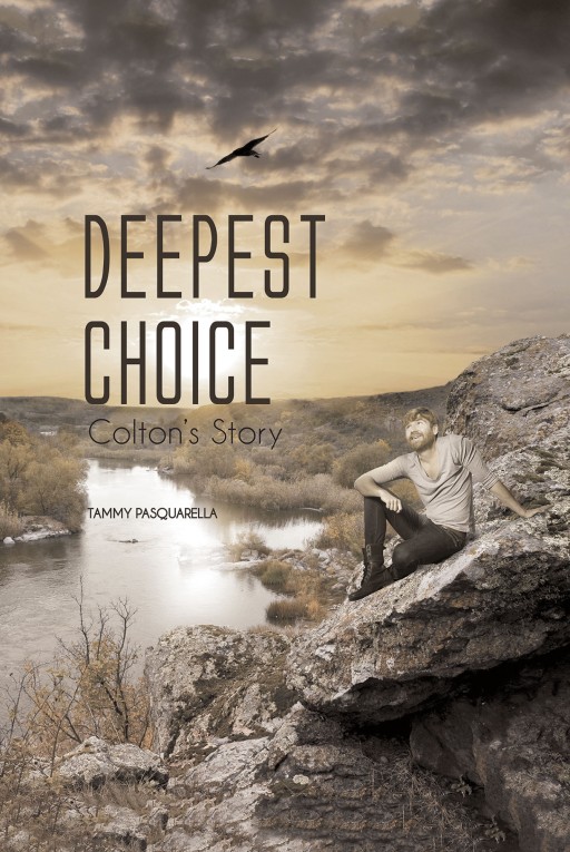 Tammy Pasquarella's New Book 'Deepest Choice' is a Fascinating Account of a Brave and Willing Soul Ready to Make Life-Changing Choices