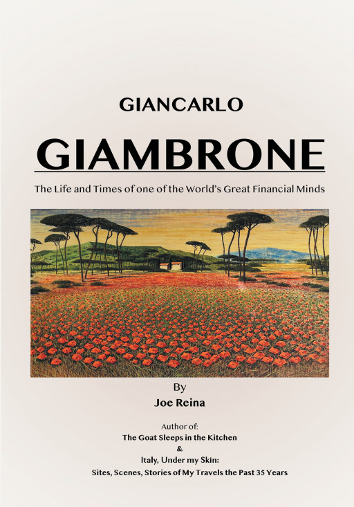 Author Joe Reina's New Book, 'Giancarlo Giambrone: The Life and Times of One of the World's Great Financial Minds' is a Fascinating Novel About a 1920s Businessman