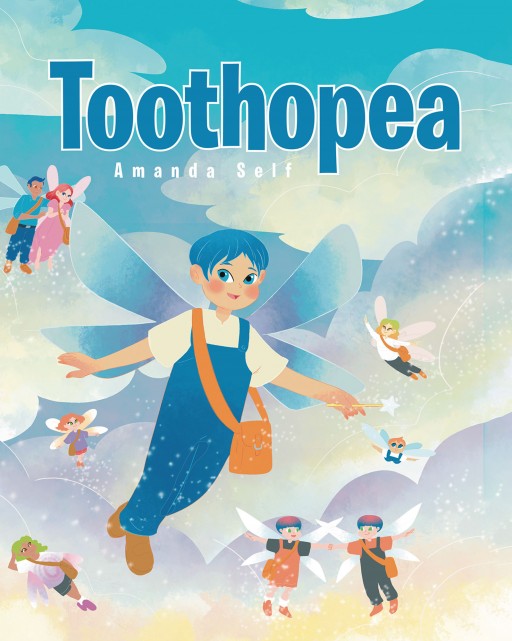 Author Amanda Self's New Book 'Toothopea' is a Charming Illustrated Story About Fairies Living in Toothopea, the Land Where Tooth Fairies Go When Not Collecting Teeth