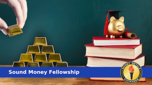 CALL FOR FELLOWS: Participate In Our Yearly Sound Money Fellowship