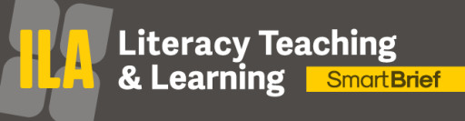 International Literacy Association Partners With SmartBrief to Launch ILA Literacy Teaching & Learning SmartBrief