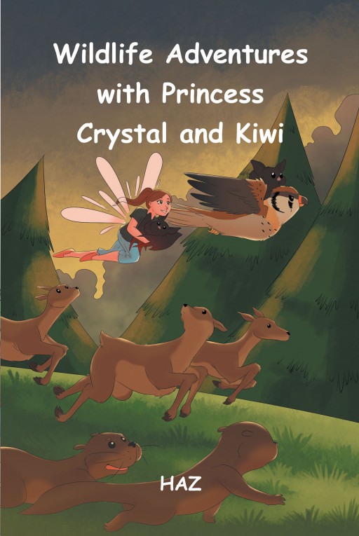 HAZ's New Book 'Wildlife Adventures With Princess Crystal and Kiwi' is an Imaginative Story About the Magical Adventures of a Fairy Princess and an American Kestrel