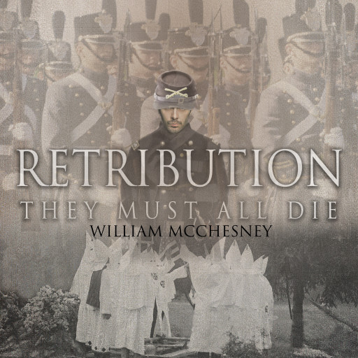 William McChesney's New Audiobook, 'Retribution: They Must All Die,' Brings His Paperback Book to Life With a Stirring Audio Narrative of an Improbable Friendship