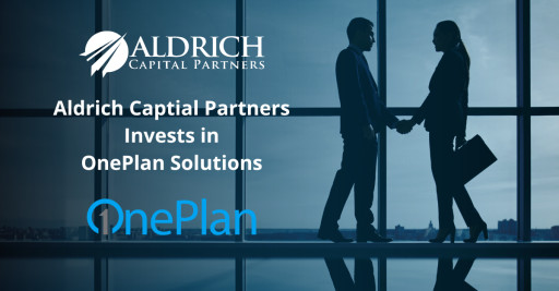 Aldrich Capital Announces Strategic Investment in OnePlan Solutions, Further Strengthening Its Investment Portfolio in the Technology Sector