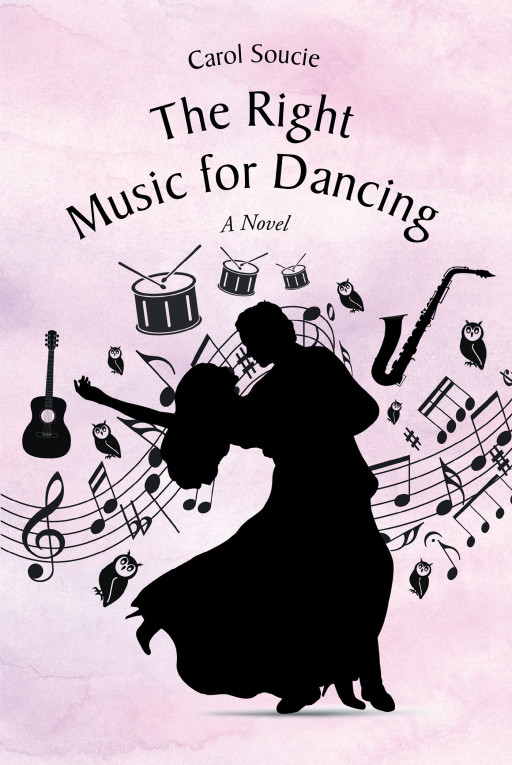 Author Carol Soucie's New Book 'The Right Music for Dancing' Follows a Young Man Who Heads to Hollywood and Meets a Woman Who is a Renowned Musical Legend